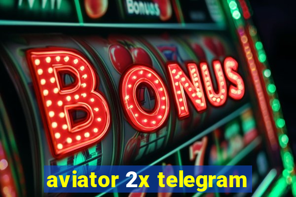 aviator 2x telegram